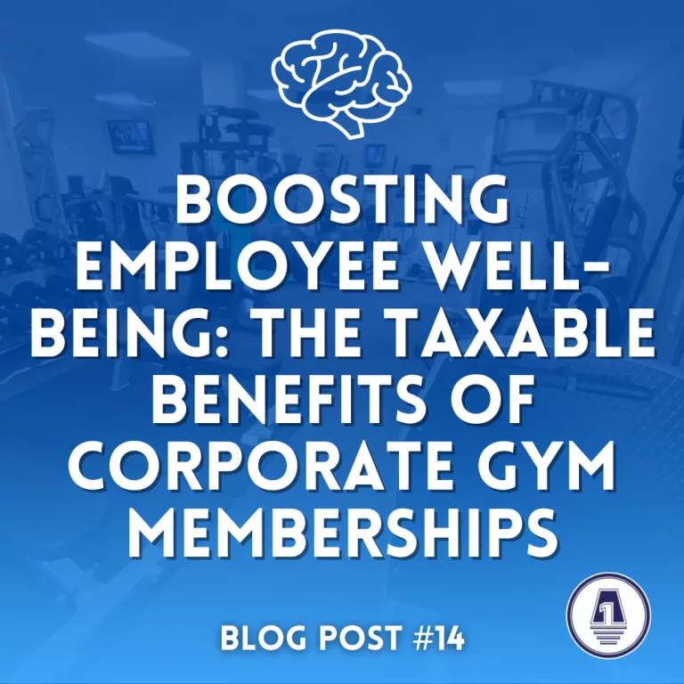 Boosting Employee Well-Being: The Taxable Benefits of Corporate Gym Memberships – Blog #14