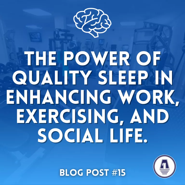 The Power of Quality Sleep in Enhancing Work, Exercise, and Social Life – Blog #15
