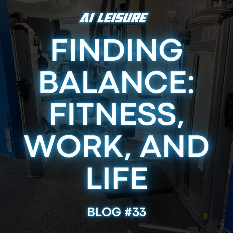Finding Balance: Fitness, Work, & Life – Blog #33