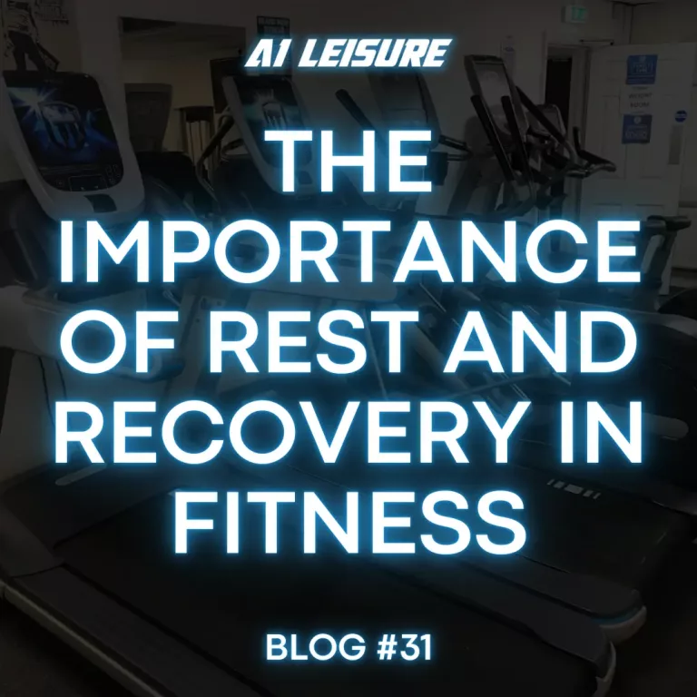 The Importance Of Rest and Recovery in Fitness – Blog #31