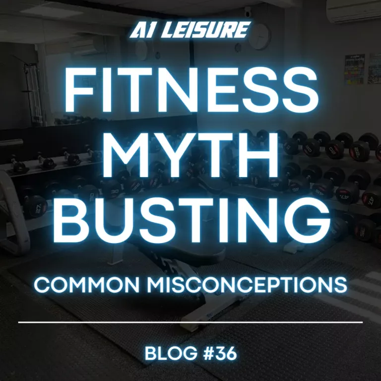Fitness Myth Busting: Common Misconceptions – Blog #36